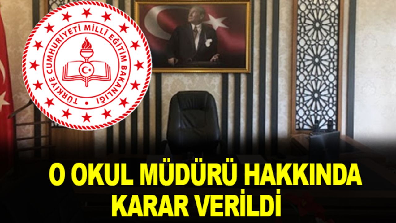 O Okul Müdürü Hakkında Karar Açıklandı
