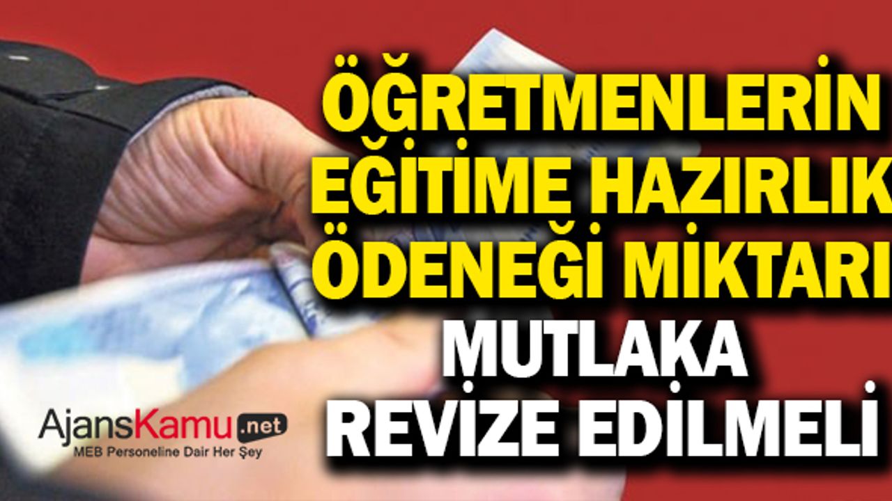 Öğretmenlerin Eğitime Hazırlık Ödeneği Miktarı Güncellenmelidir