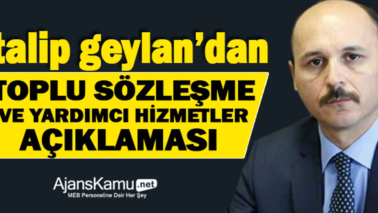 Talip Geylan'dan toplu sözleşme ve yardımcı hizmetler sınıfı açıklaması!