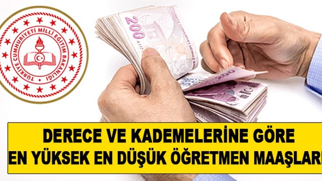 Derece ve Kademelerine Göre Öğretmen Maaşları