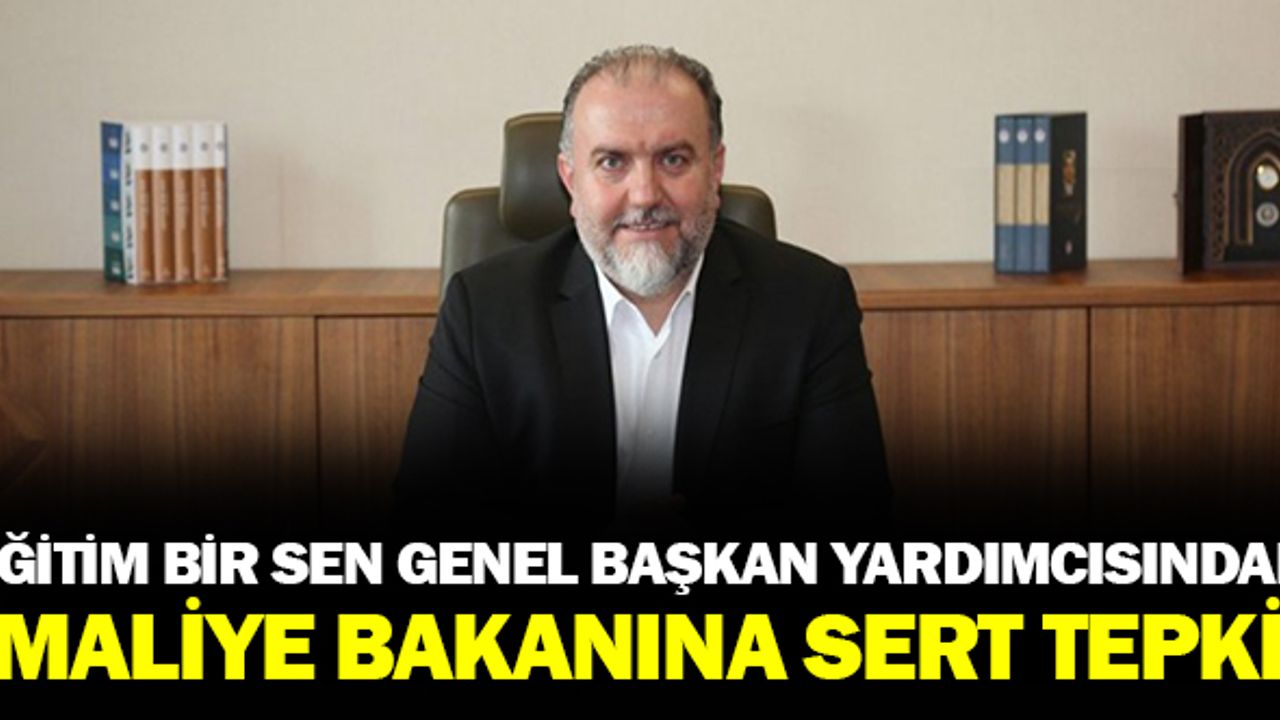 Eğitim Bir Sen Genel Başkan Yardımcısından Maliye Bakanına Zam Tepkisi!
