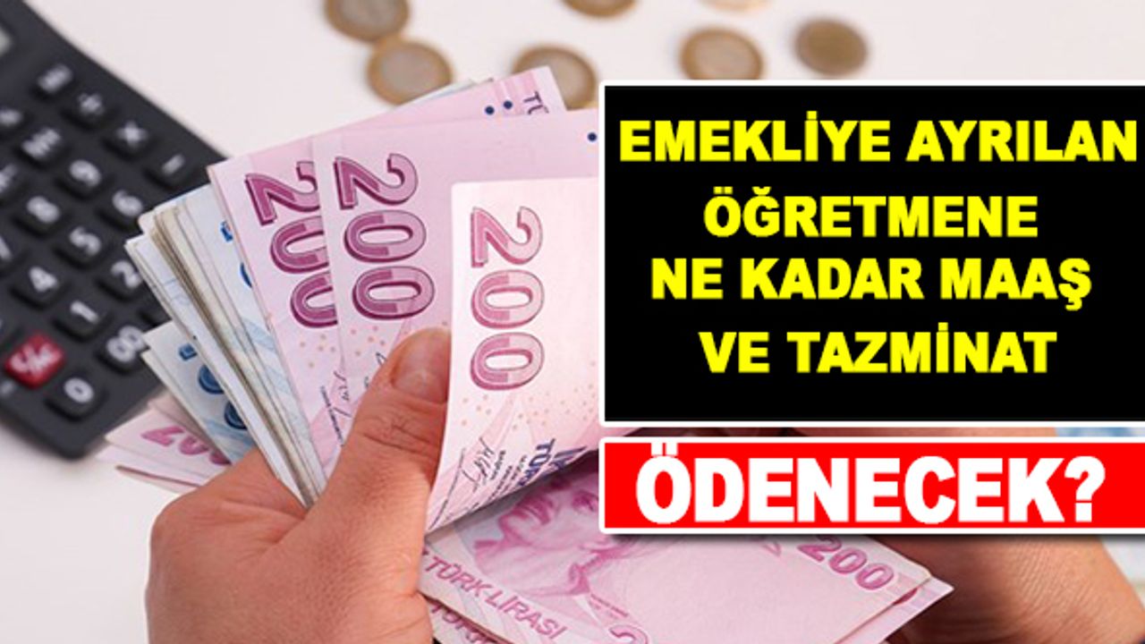 Emekliye Ayrılan Öğretmenin Alacağı İkramiye ve Maaş