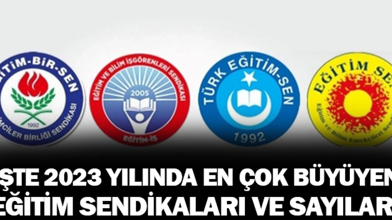 İşte 2023 Yılında En Çok Büyüyen Eğitim Sendikası