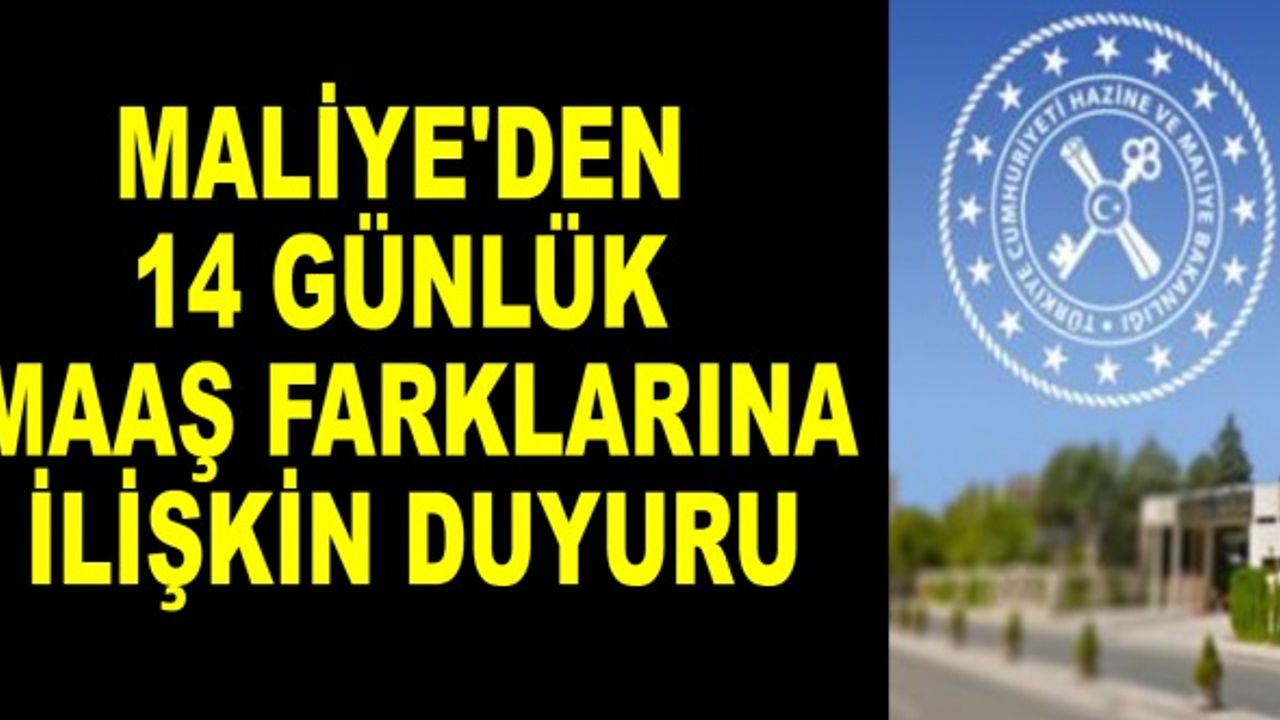 Maliye'den 14 günlük maaş farklarına ilişkin duyuru