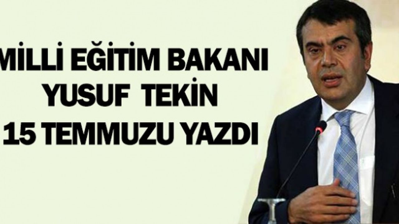 Milli Eğitim Bakanı Yusuf Tekin 15 Temmuzu yazdı