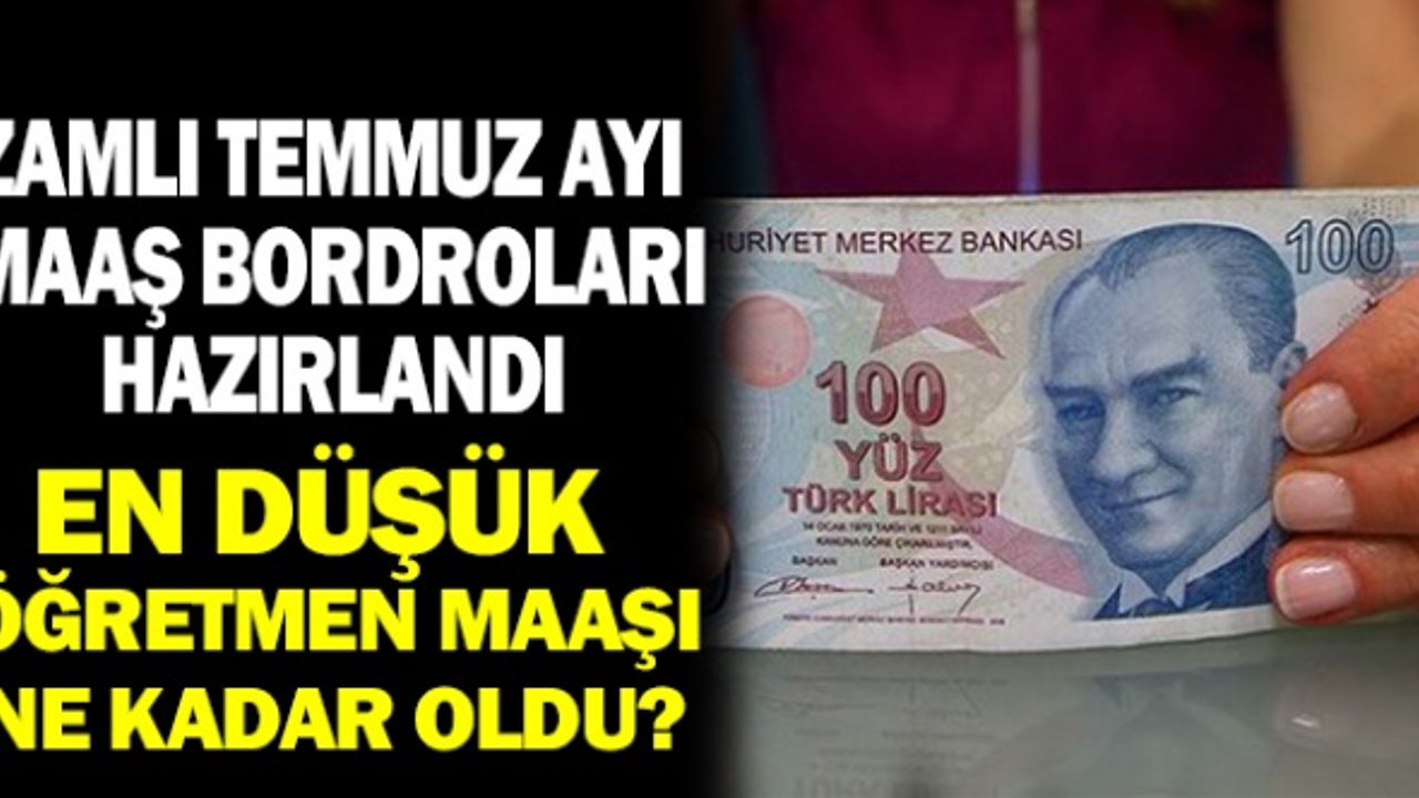 Temmuz Ayı Zamlı Maaş Bordroları Hazırlandı
