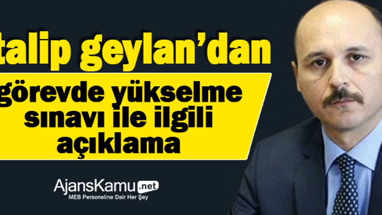 Türk Eğitim Sen Başkanı Talip Geylan'dan MEB'de Görevde Yükselme Açıklaması