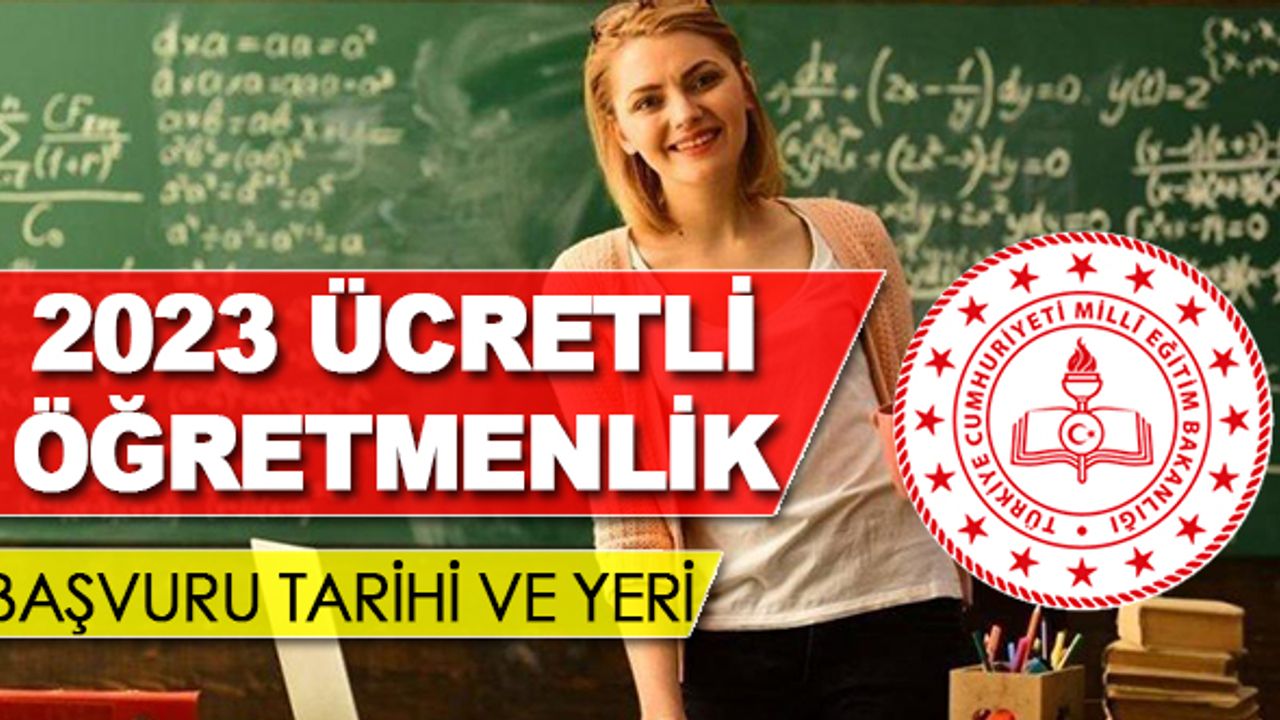 2023 Ücretli Öğretmenlik Başvurusu: Başvuru Tarihi ve Detayları