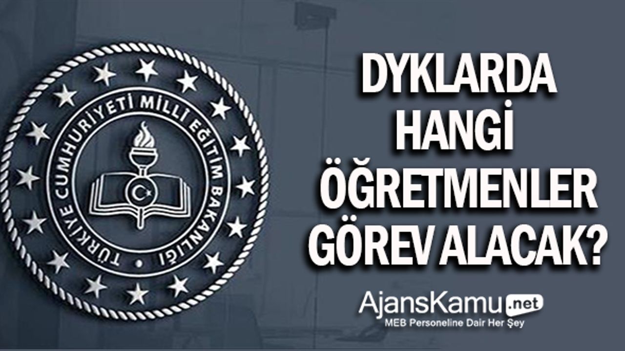 DYK'da Hangi Öğretmenler Görev Alabilecek?