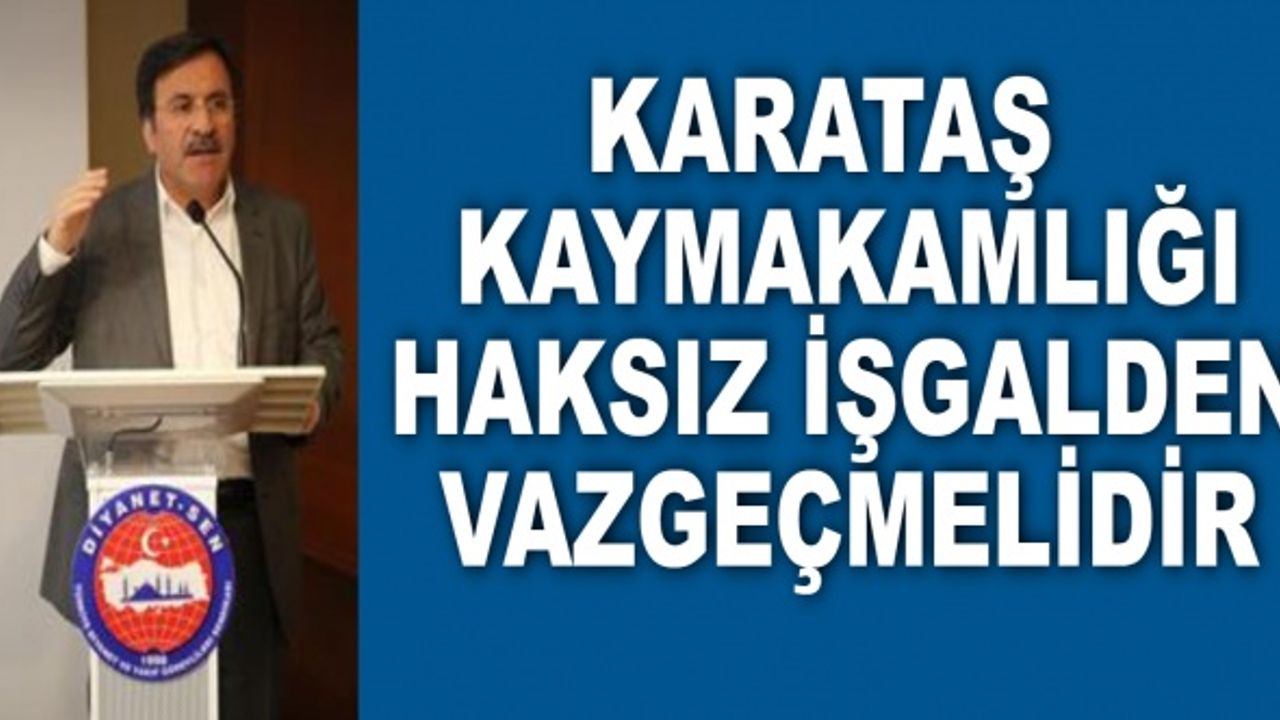 Haksız Yere El Koyma Yapan Kaymakama Sendikadan Sert Tepki!