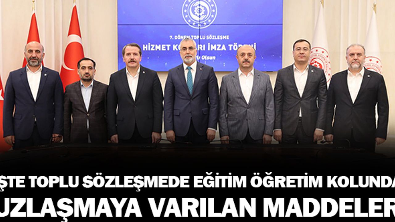 İşte Toplu Sözleşmede Eğitim Öğretim Kolunda Elde Edilen Kazanımlar