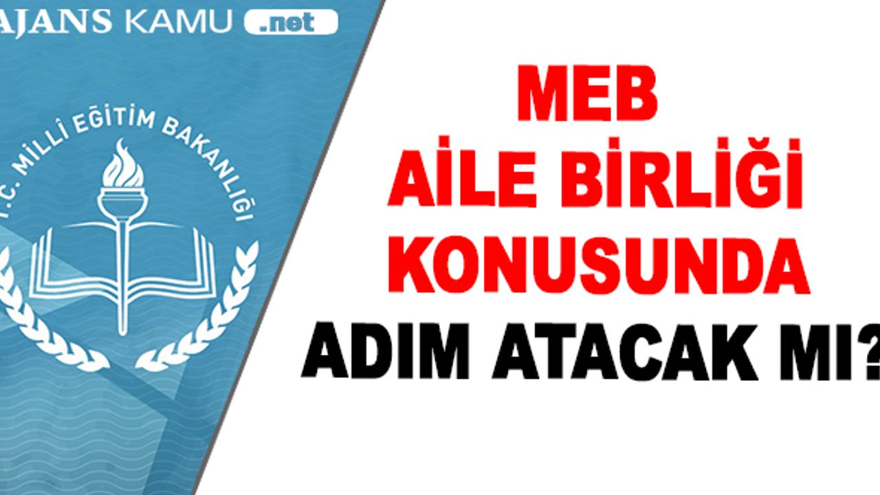 MEB, aile birliği konusunda adım atacak mı?