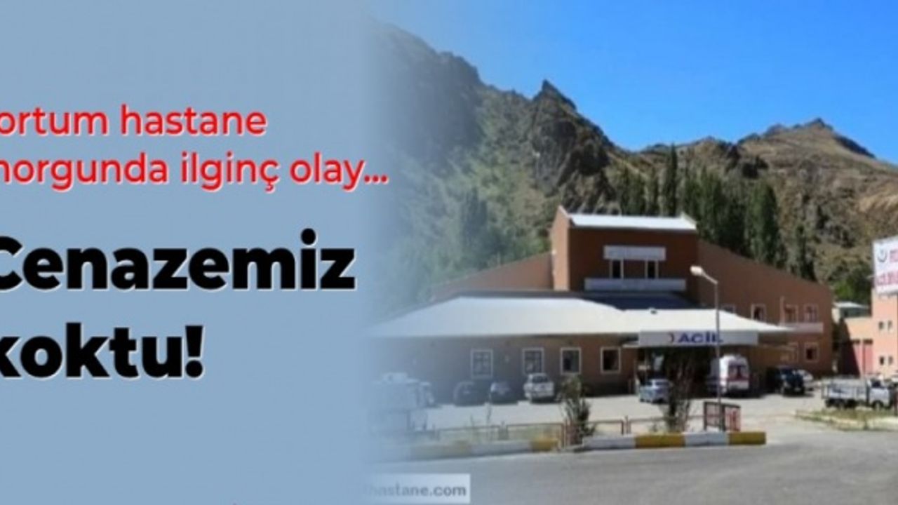 Morg' da Cenaze koktu iddiasına soruşturma açıldı”