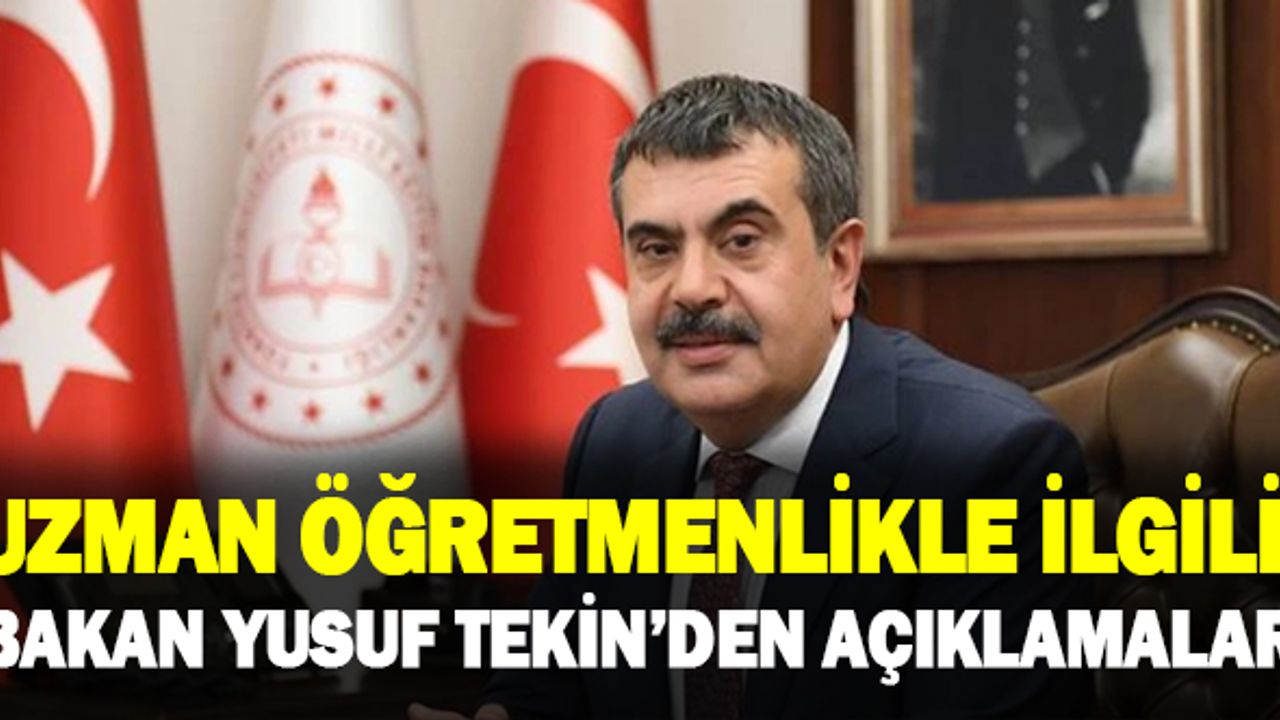 Uzman Öğretmenlik Konusunda Bakan Tekin'den Açıklamalar!
