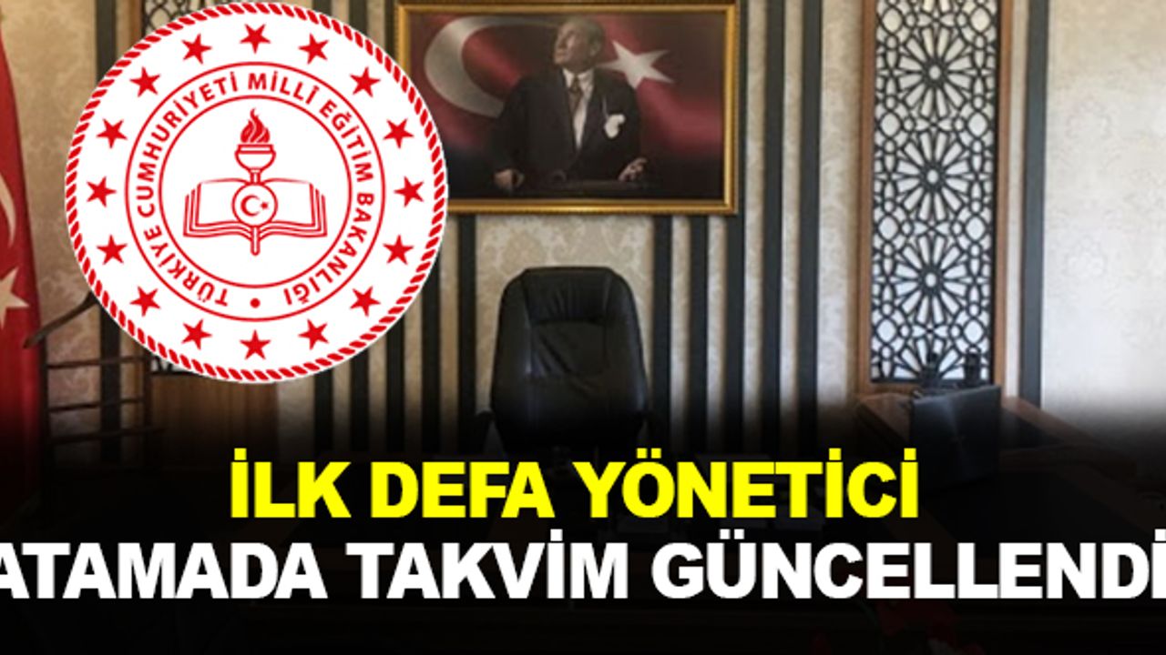 2023 MEB İlk Defa Yönetici Atama Takvimi Güncellendi.