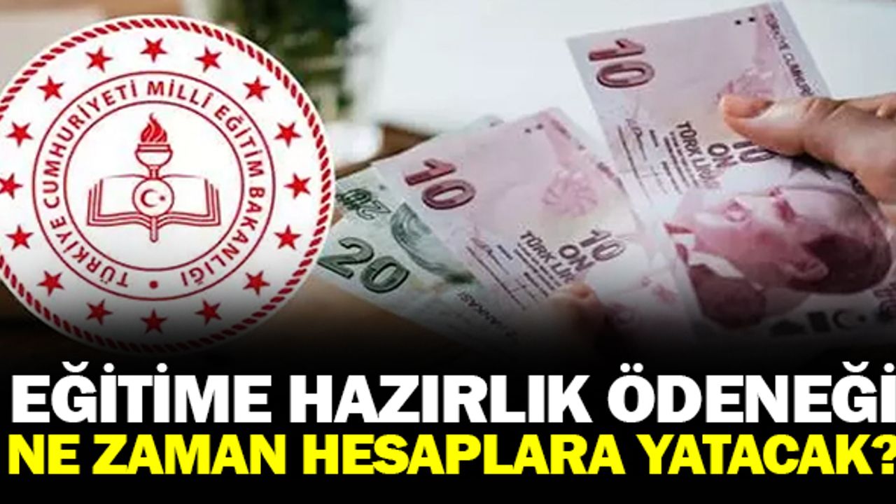 Eğitime Hazırlık Ödeneği Ne Zaman Yatacak?