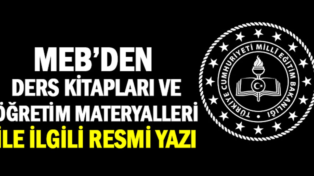 MEB'den ders kitapları ve öğretim materyalleri ile ilgili yeni resmi yazı!