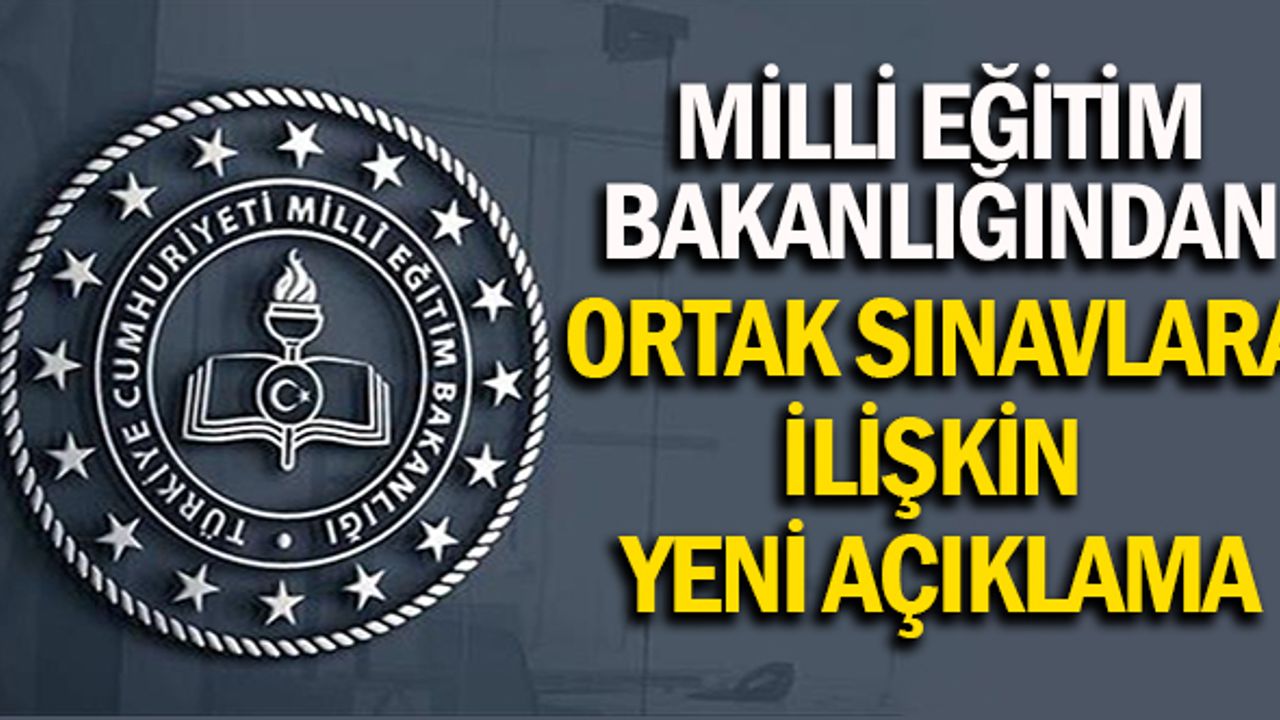 MEB, Ortak Sınavlara İlişkin Yeni Açıklama Yaptı