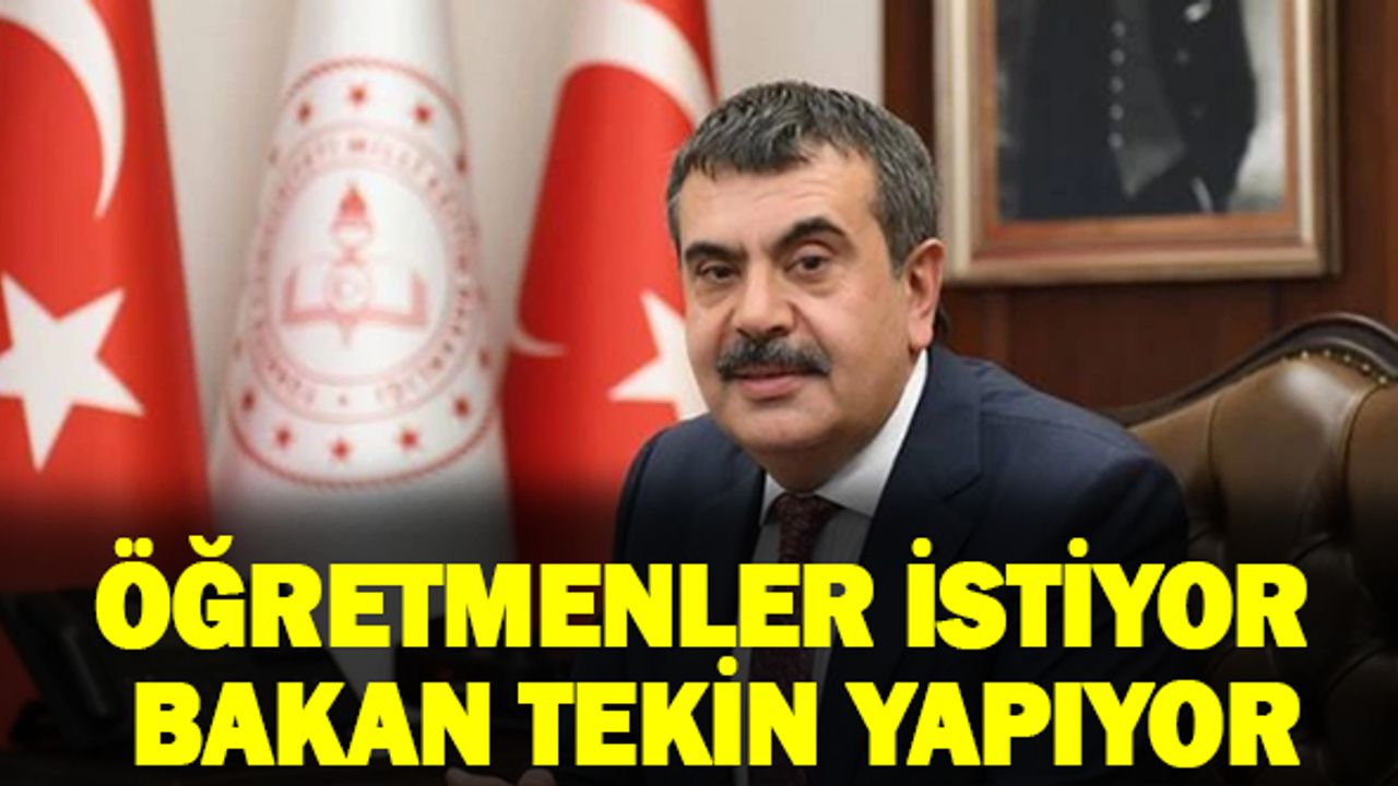 Öğretmen istiyor, Bakan Yusuf Tekin yapıyor