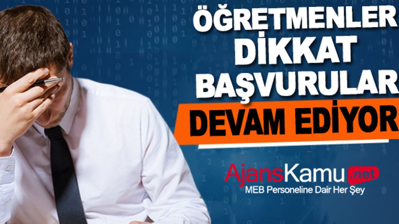 Öğretmenler dikkat! Başvurular devam ediyor!