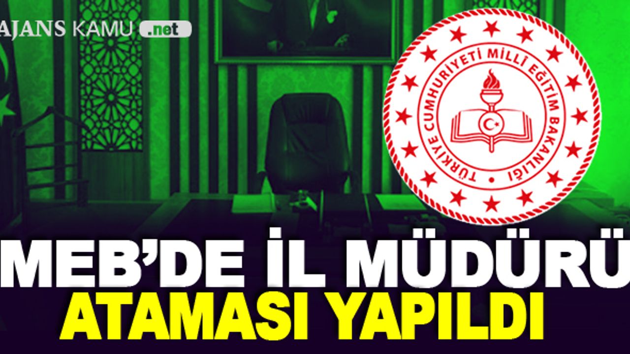 3 İl Milli Eğitim Müdürü Ataması Yapıldı.