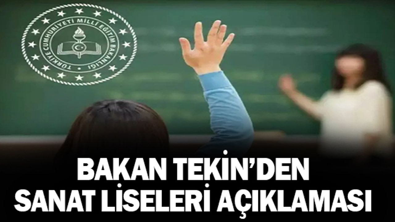 Bakan Tekin'den Sanat Liseleri Açıklaması