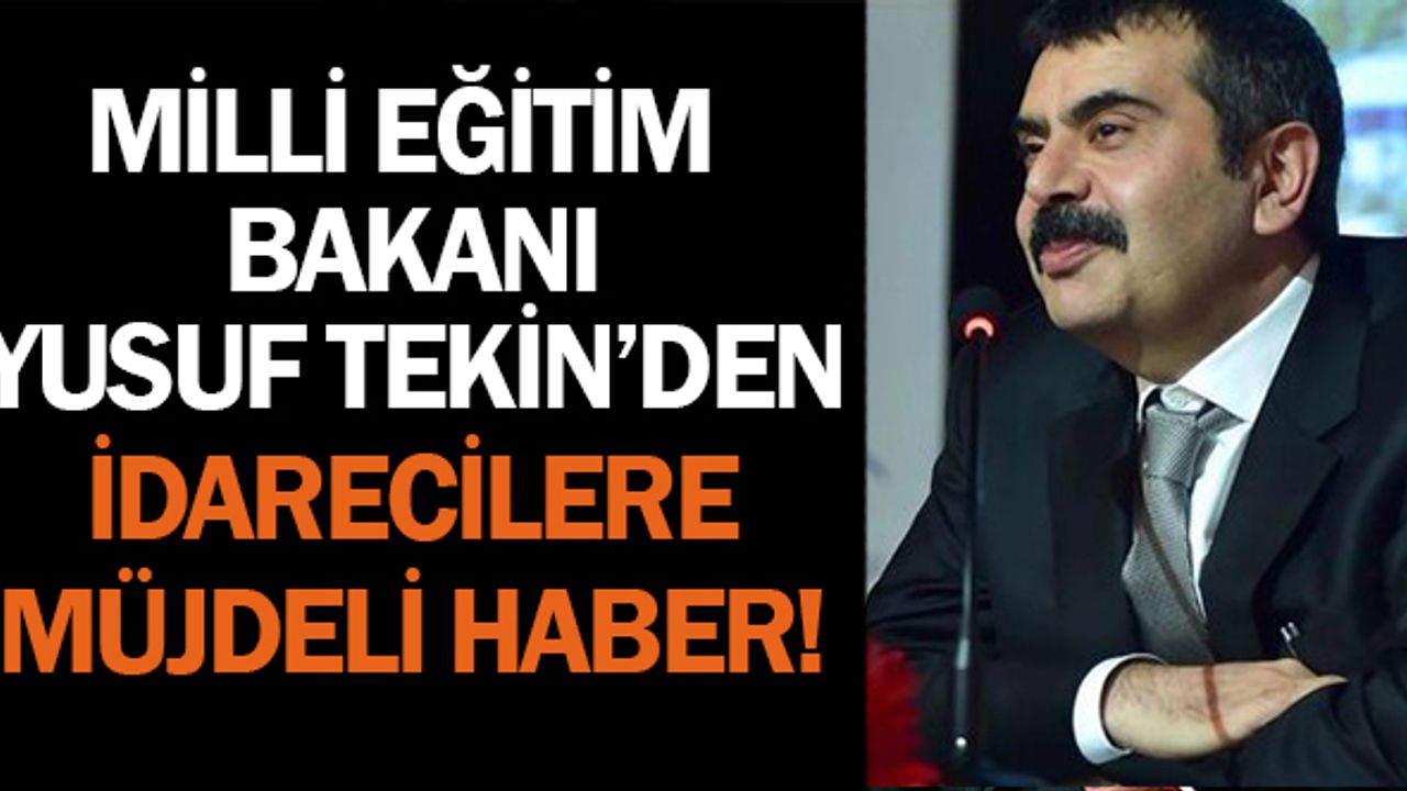 Bakan  Yusuf Tekin'den İdarecileri İlgilendiren Önemli Açıklamalar!