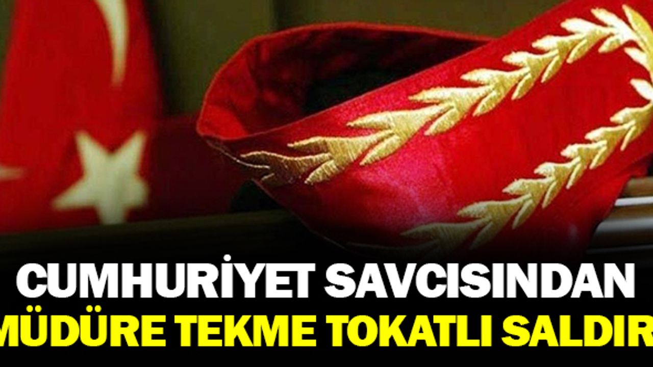 Cumhuriyet Savcısından Müdüre Yumruk ve Tokatlı Saldırı!