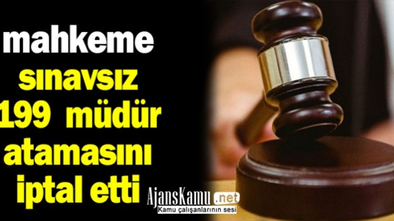 Mahkeme, Sınavsız 199 Müdür Atamasını İptal Etti!