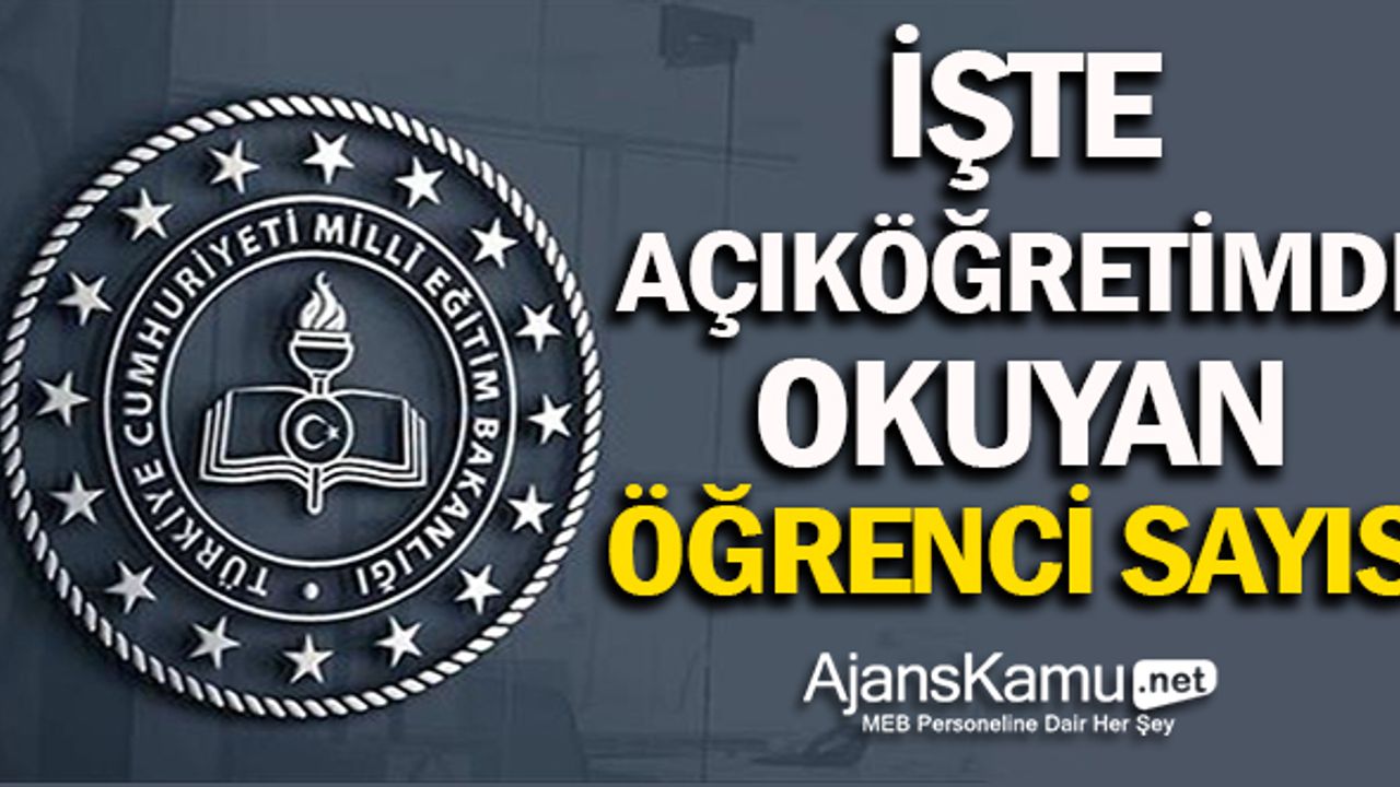 MEB Açıköğretimde Okuyan Öğrenci Sayısını Açıkladı