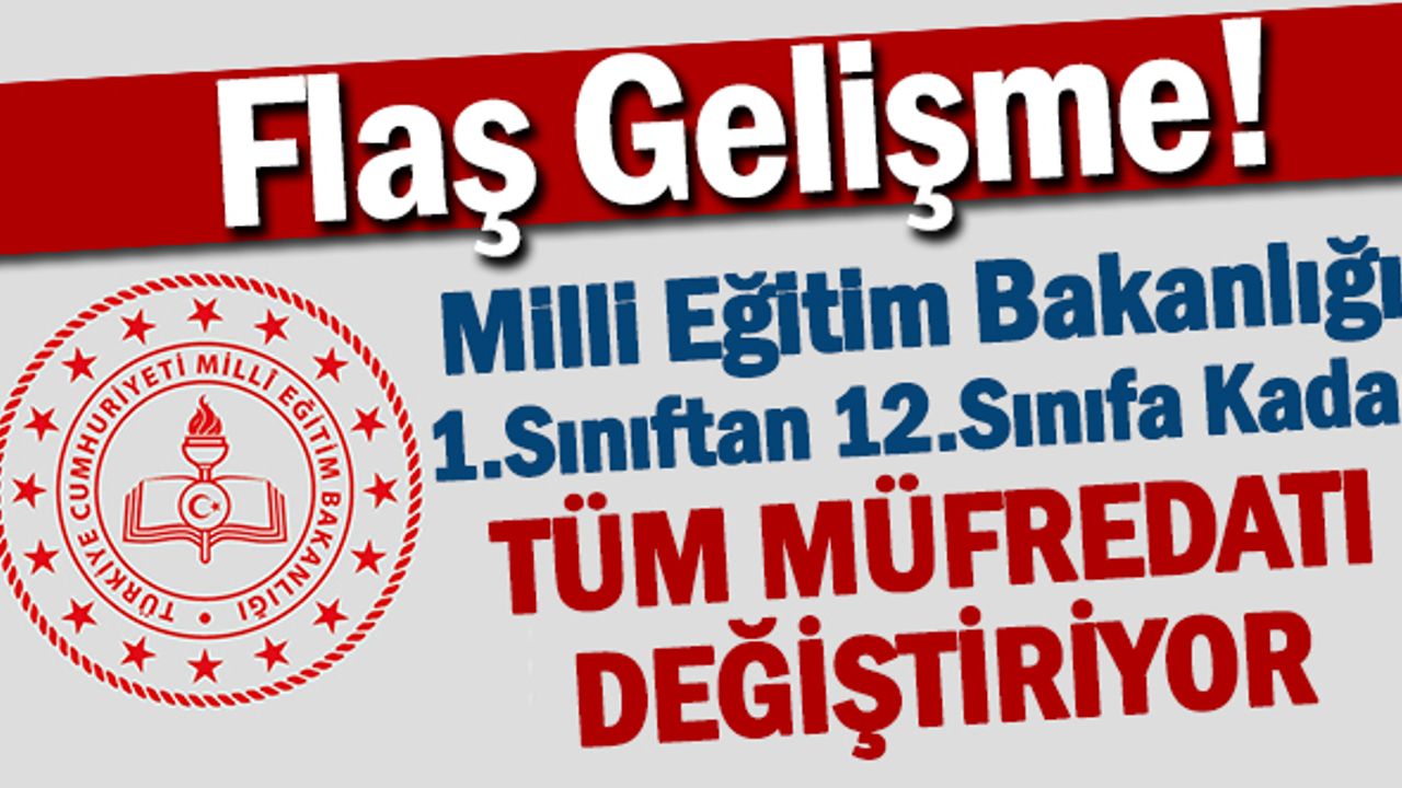 MEB'de 1.Sınıftan 12. Sınıfa Kadar Tüm Müfredat Değişiyor!