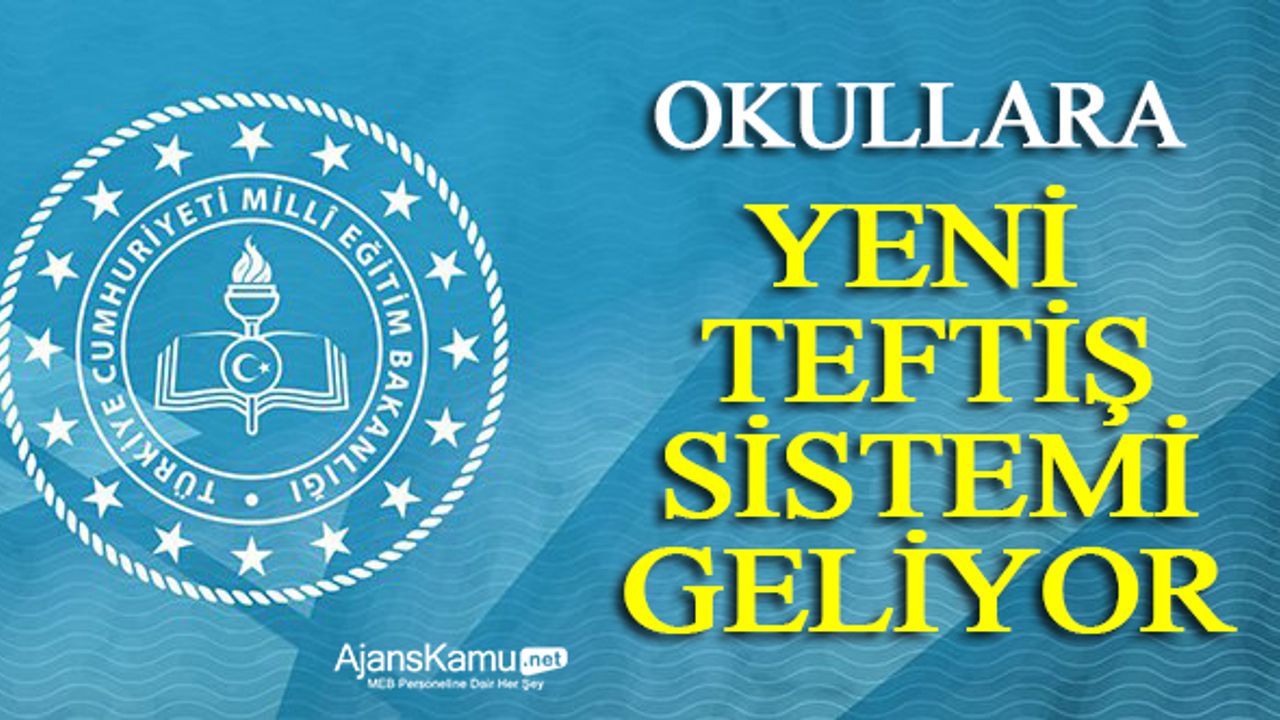 Okullara Yeni Teftiş Sistemi Geliyor
