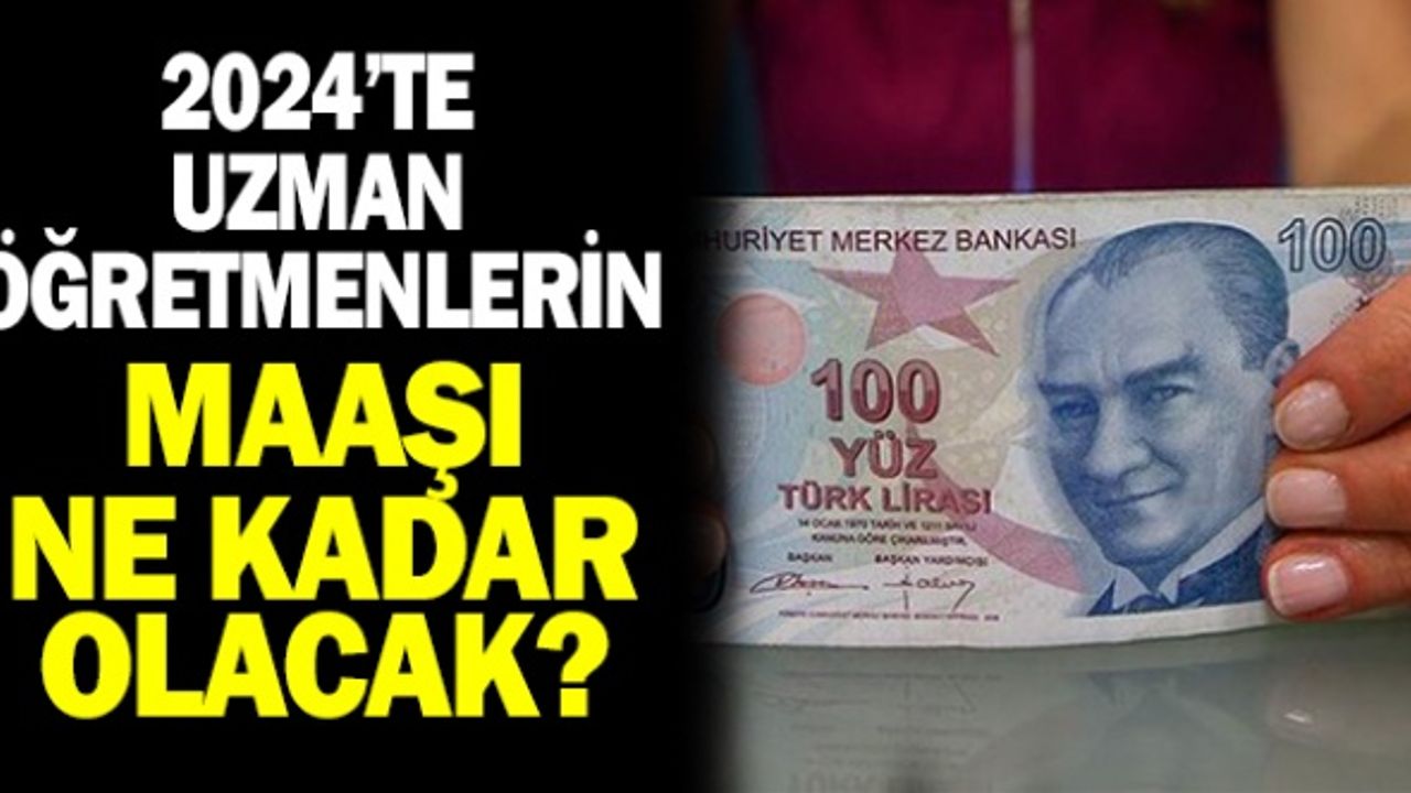 2024'te Öğretmenlerin Maaşları Ne Kadar Olacak?
