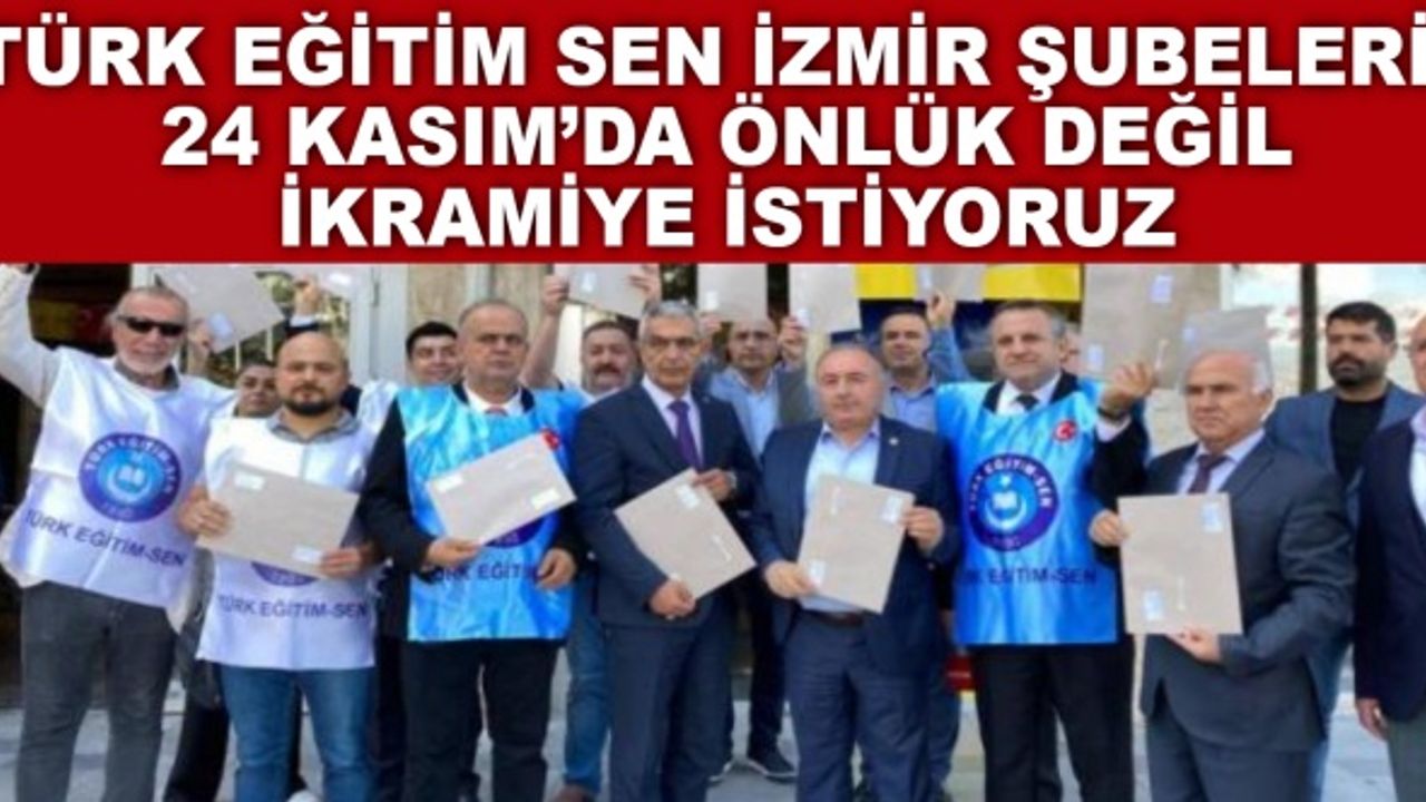 24 Kasım’da önlük değil ikramiye istiyoruz