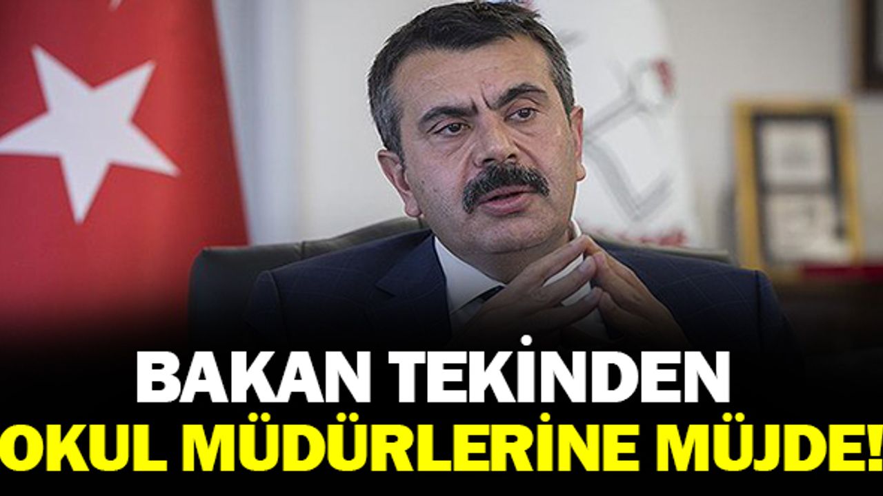Bakan Tekin'den okul müdürlerine müjde!