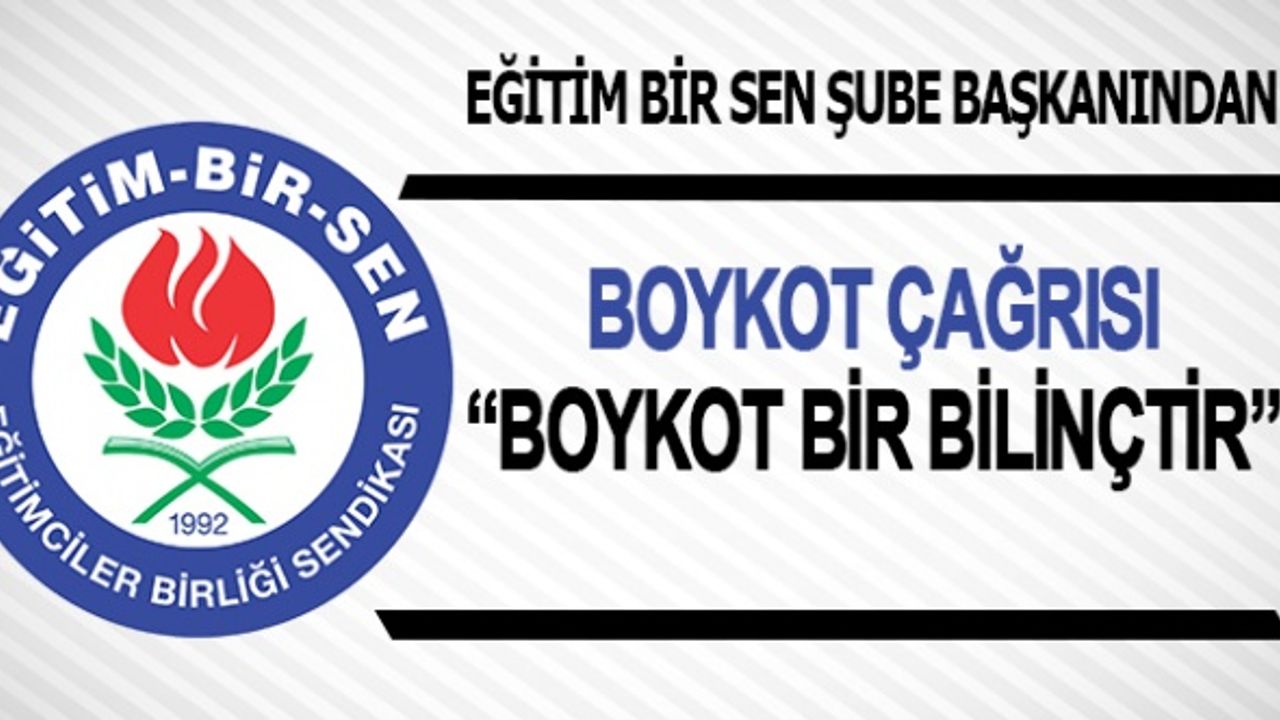 Eğitim Bir Sen'den Boykot Çağrısı