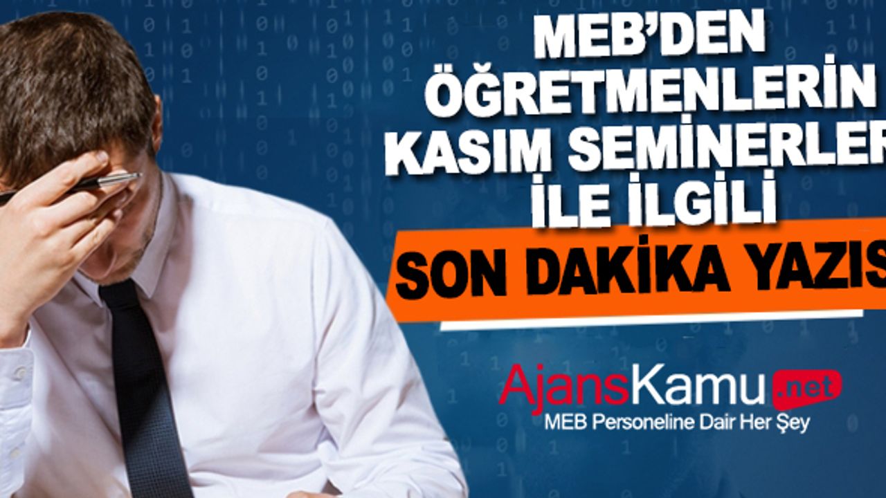 MEB'den Kasım seminer çalışmaları ile ilgili son dakika resmi yazısı