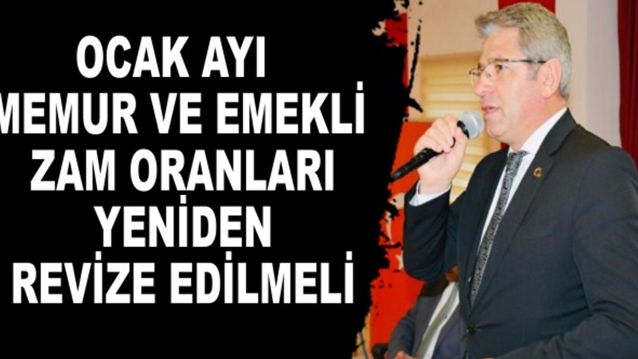 Ocak ayı memur ve emekli zam oranları yeniden revize edilmeli