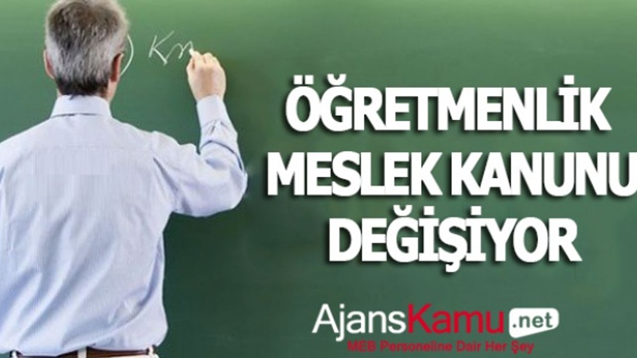 Öğretmenlik Meslek Kanunu Değişiyor! Tarih Belli Oldu