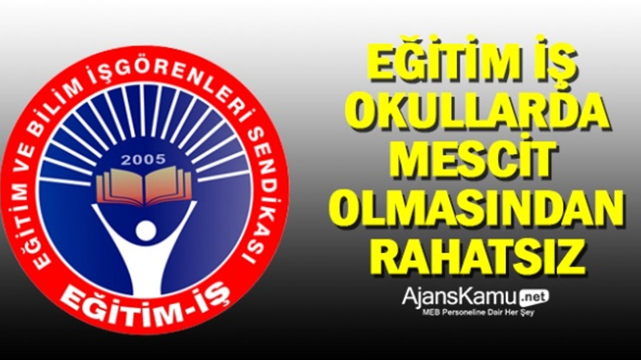 Okullarda Mescit Açılmasından Rahatsız Olan Eğitim İş Sendikası Yine Dava Açtı
