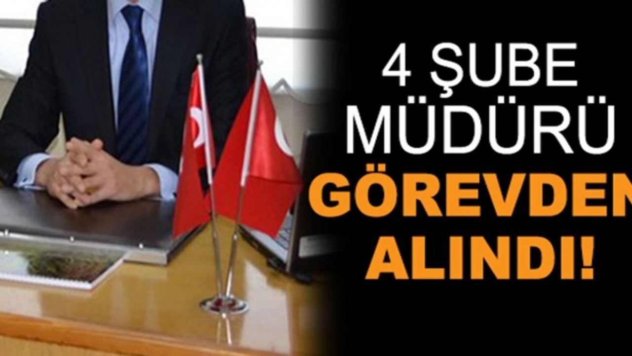 Yeni Atanan İl Müdürü, 4 Şube Müdürünü Görevden Aldı!