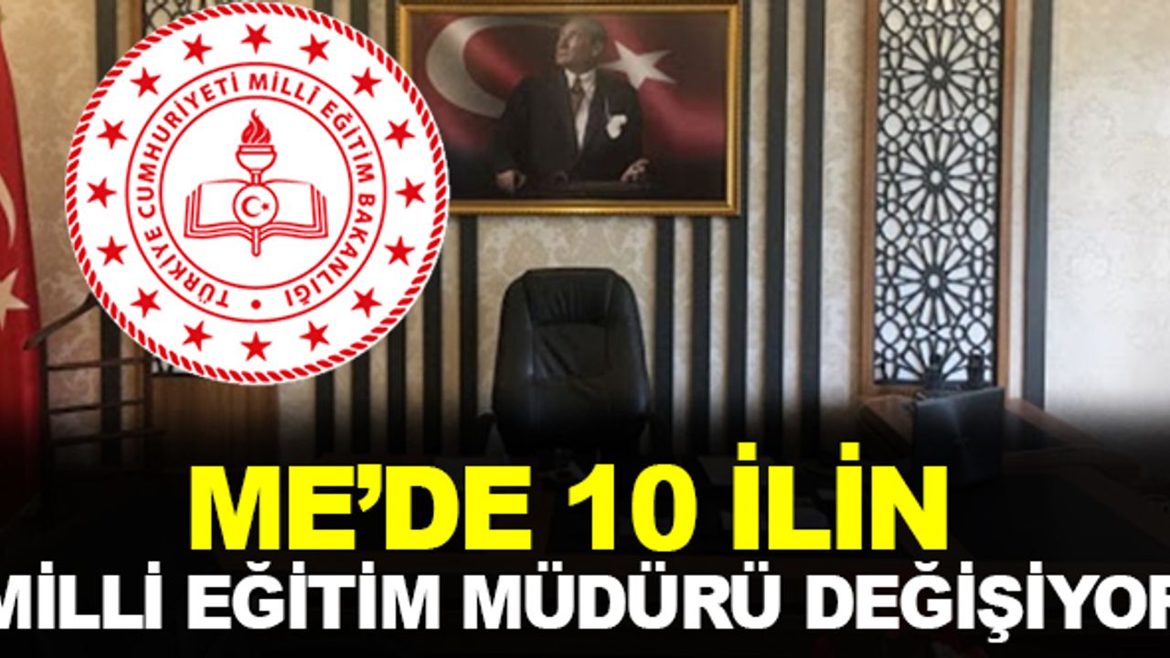 10 İlin Milli Eğitim Müdürü Değişiyor