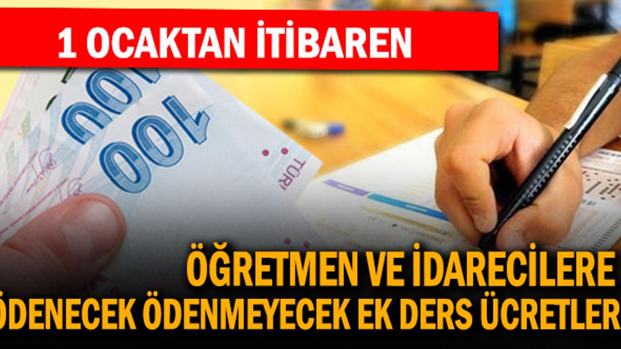 1 Ocak 2024 Sonrasında Öğretmenlere ve Okul Müdürlerine Ödenecek/Ödenmeyecek Ek Ders Ücretleri