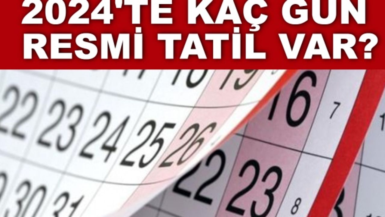 2024'te kaç gün resmi tatil var?