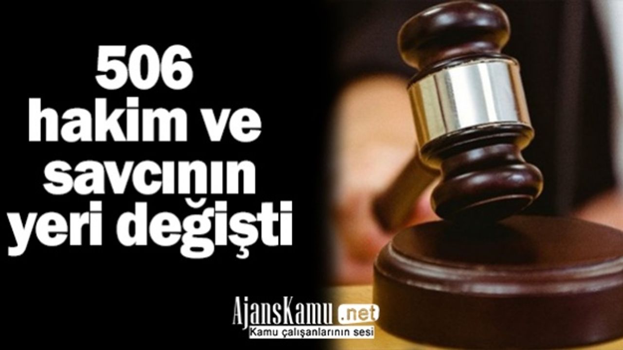 506 Hakim ve Savcının Görev Yeri Değişti