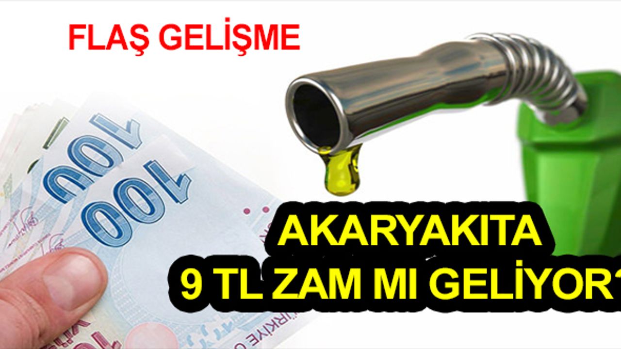 Akaryakıt fiyatlarına 9 TL zam gelecek mi?