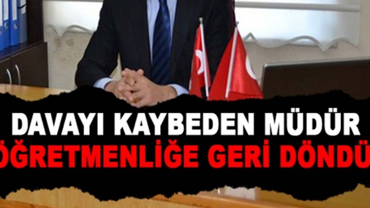 Davayı kaybeden okul müdürü, öğretmen olarak atandı