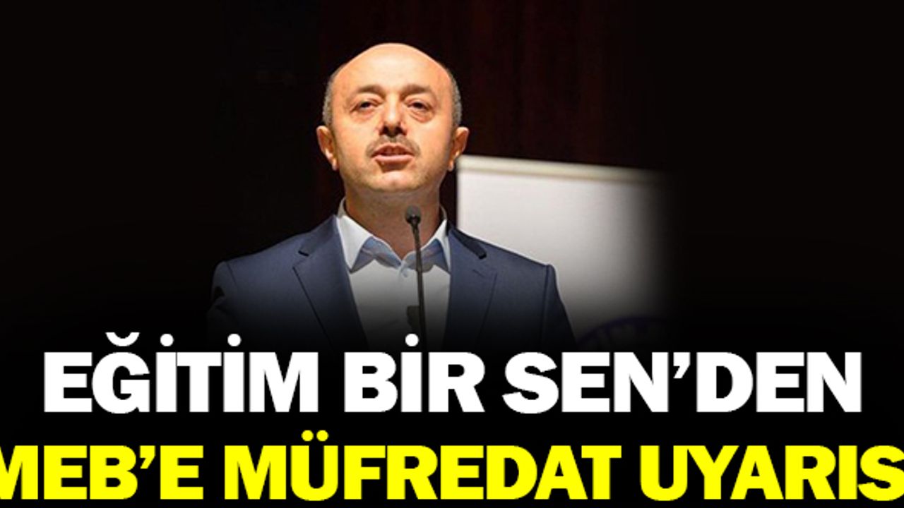 Eğitim-Bir-Sen'den MEB Müfredat Değişikliği Açıklaması!