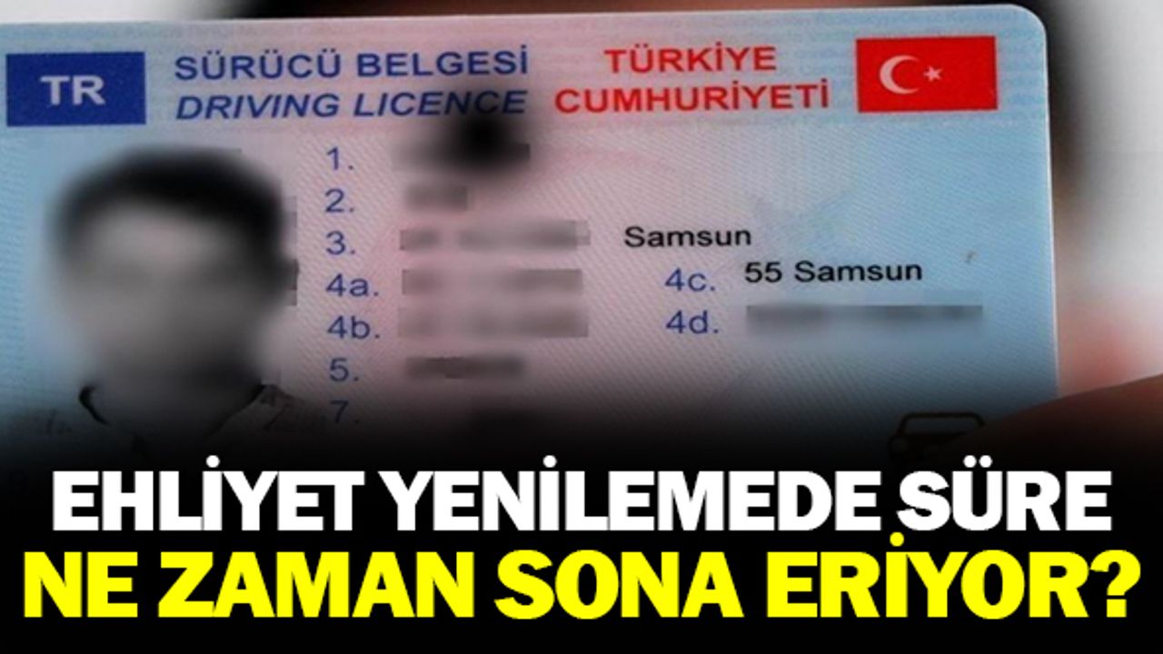 Ehliyet yenileme ne zaman sona eriyor? Ehliyet yenileme süresi uzatıldı mı, bu yıl son mu?