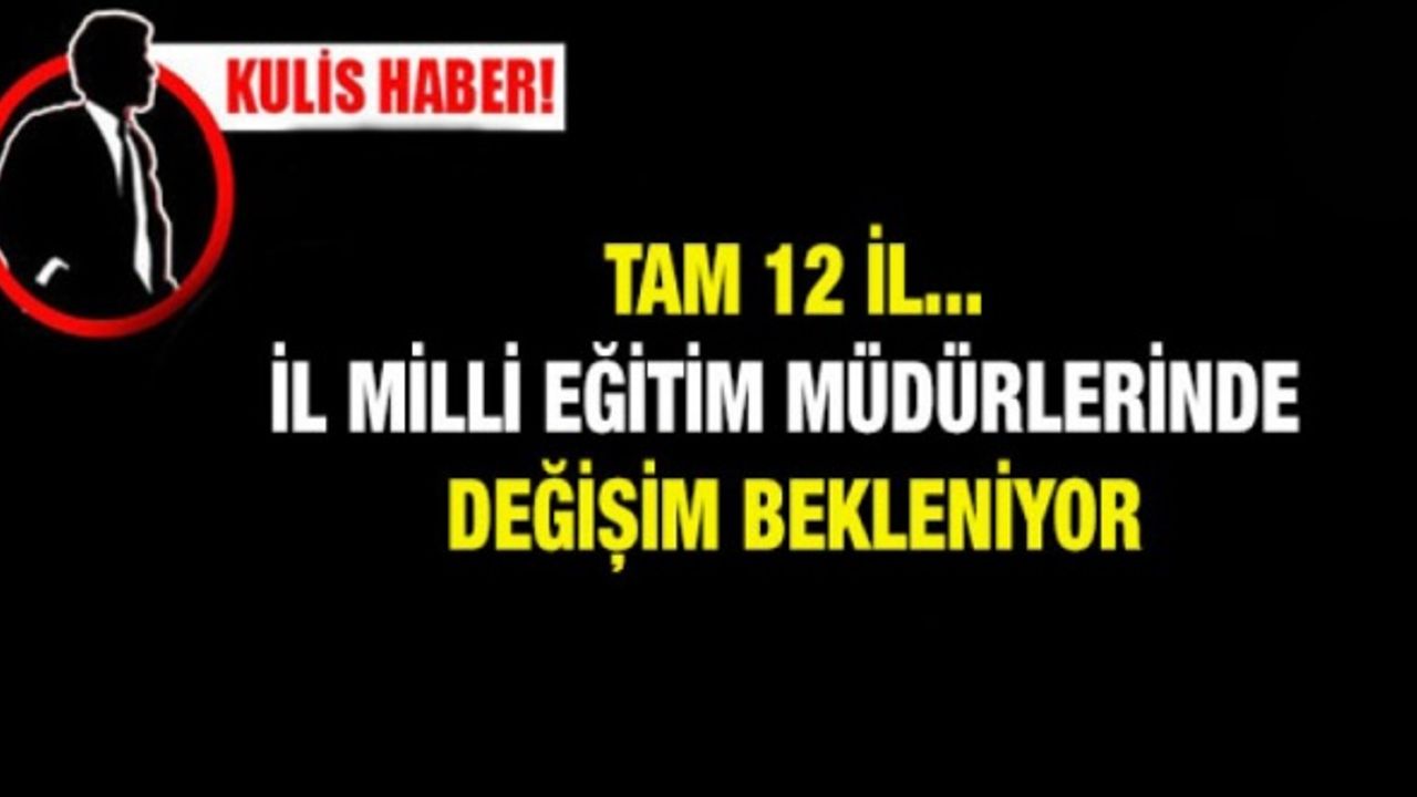 MEB'de 12 İl Müdürü Görevden Alınacak İddiası
